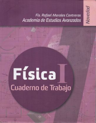 Imagen de Libro Física 1 Cuaderno de Trabajo, Rafael Morales, Ed. ALEC